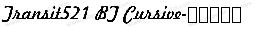 Transit521 BT Cursive字体转换